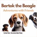 Bartok the Beagle: Adventures with Friends Audiobook