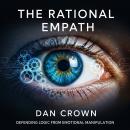 The Rational Empath: Defending Logic from Emotional Manipulation Audiobook