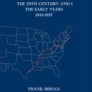 The 20th Century And I: The Early Years 1943-1957 Audiobook