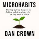 Microhabits: The Step-by-Step Blueprint for Building an Extraordinary Life, One Tiny Move at a Time Audiobook