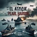 [Spanish] - El Ataque a Pearl Harbor Audiobook
