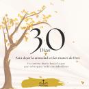[Spanish] - 30 Días para Dejar la Ansiedad en las Manos de Dios: Un camino diario hacia la paz que s Audiobook