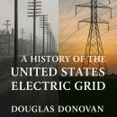 A History of the United States Electric Grid Audiobook