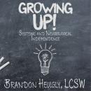 Growing Up!: Systemic and Neurological Independence Audiobook