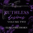 Cover of Ruthless Desires Volume Two: A dark WhyChoose romance
