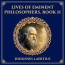 Lives of Eminent Philosophers (Socrates): Biographer of the Wise – Diogenes Laertius’ Account of Socrates’ Life, Teachings, and Legacy Audiobook