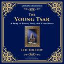 The Young Tsar: Absolute Power, Moral Awakening, and the Burden of Leadership Audiobook