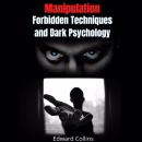 Manipulation Forbidden Techniques and Dark Psychology Audiobook