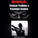 [Portuguese] - Manipulação: Técnicas Proibidas e Psicologia Sombria Audiobook