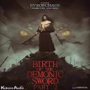 Birth of the Demonic Sword Part 2: Dramatized Audiobook Audiobook