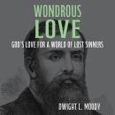 Wondrous Love: God’s Love for a World of Lost Sinners Audiobook