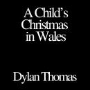 A Child's Christmas in Wales Audiobook