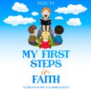 My First Steps in Faith: A Child's Guide to Christianity Audiobook