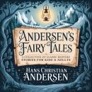 Andersen's Fairy Tales: A Collection of Classic Bedtime Stories for Kids & Adults Audiobook