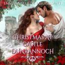 Christmas at Castle Dunrannoch: the curse of Clan Dalreagh - two Highlander romances Audiobook