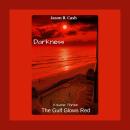 Darkness Volume Three: The Gulf Glows Red Audiobook
