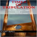 Times of Tribulation: Christian End Times Thriller Audiobook
