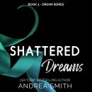 Shattered Dreams: Book 3, 'Dream Series' Audiobook