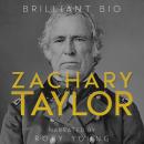 Zachary Taylor: The Complete Life Story Audiobook