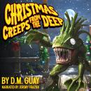 Christmas Creeps from the Deep: A holiday horror comedy Audiobook