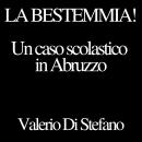 [Italian] - La bestemmia! - Un caso scolastico in Abruzzo Audiobook