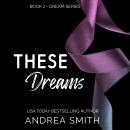 These Dreams: Dream Series Book 2 Audiobook