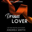 Dream Lover: Dream Series Book 4 Audiobook
