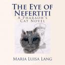 The Eye of Nefertiti: A Pharaoh's Cat Novel Audiobook