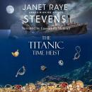 The Titanic Time Heist: A Time Travel Suspense Short Story Audiobook