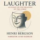 Laughter: An Essay on the Meaning of the Comic Audiobook