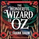 The Wonderful Wizard of Oz (Classic Literature Edition): A Heartwarming Bedtime Story of Courage and Friendship for Kids & Adults Audiobook