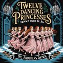Cover of Twelve Dancing Princesses (Grimm's Fairy Tales): A Classic Bedtime Story for Kids & Adults