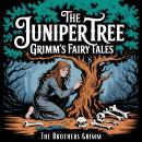 Cover of The Juniper Tree (Grimm's Fairy Tales): A Classic Bedtime Story for Kids & Adults