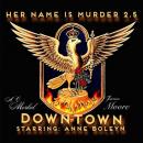 Downtown: starring: Anne Boleyn Audiobook