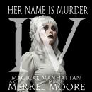 Magical Manhattan: Her Name Is Murder IV Audiobook
