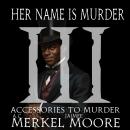Accessories to Murder: Her Name Is Murder III Audiobook