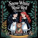 Snow White and Rose Red (Grimm's Fairy Tales): A Classic Bedtime Story for Kids & Adults Audiobook