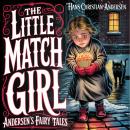 Cover of The Little Match Girl (Andersen's Fairy Tales): A Classic Bedtime Story for Kids & Adults