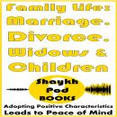 Family Life: Marriage, Divorce, Widows & Children Audiobook