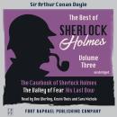 The Best of Sherlock Holmes - Volume III - The Case-Book of Sherlock Holmes - The Valley of Fear - His Last Bow - Unabridged Audiobook