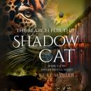 The Search for the Shadow Cat: Book 3 of the Jaguar Oracle Series Audiobook