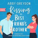 Kissing My Best Friend's Brother: A Sweet Romantic Comedy Audiobook
