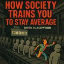 How Society Trains You to Stay Average Audiobook