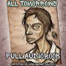 ALL TOMORROWS — Full Audiobook | Complete Sci-Fi Narration (2026 Recording) Audiobook