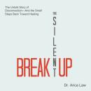 The Silent Breakup: The Untold Story of Disconnection—And the Small Steps Back Toward Healing Audiobook