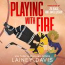 Playing with Fire: A Surprise Baby Romance Audiobook
