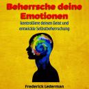 [German] - Beherrsche deine Emotionen: kontrolliere deinen Geist und entwickle Selbstbeherrschung Audiobook