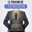[French] - Le pouvoir de l’autodiscipline: Devenez une personne productive et réussie en changeant vos habitudes Audiobook