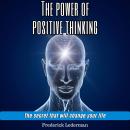The Power of Positive Thinking: The Secret That Will Change Your Life Audiobook
