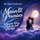 Moonlit Promises: A Romantic Fantasy Under the Spell of the Night Audiobook